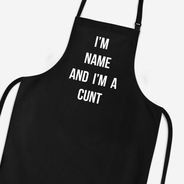 Personalised I'm A Cunt - Rude Aprons - Slightly Disturbed - Image 1 of 3