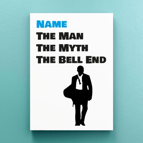 Personalised The Man The Myth - Rude Canvas Prints - Slightly Disturbed - Image 1 of 1