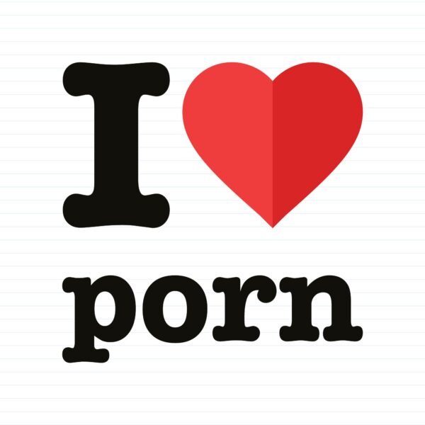 I Love Porn