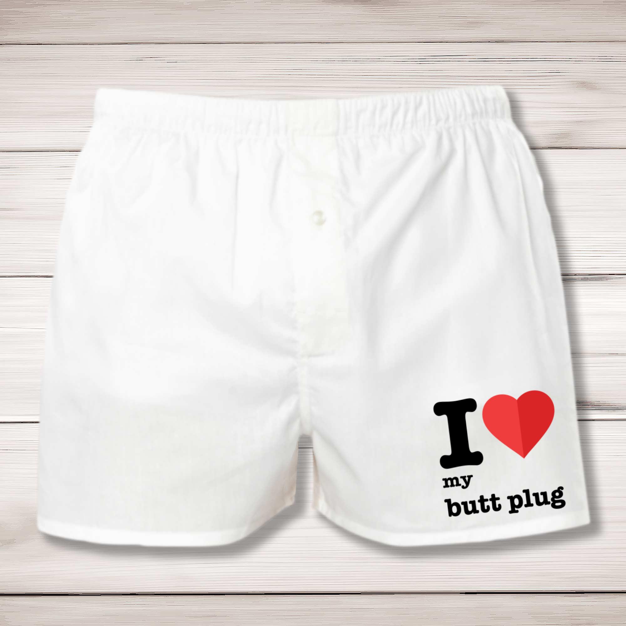 I Love My Butt Plug Mens Boxers Rude Boxers Slightly Disturbed