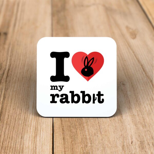 I Love My Rabbit - Rude Coaster - Slightly Disturbed - Image 1 of 1