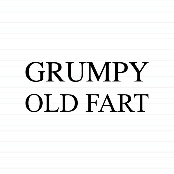 Grumpy Old Fart