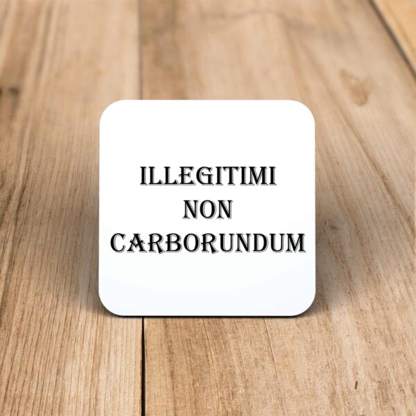 Illegitimi Non Carborundum - Rude Coaster - Slightly Disturbed - Image 1 of 1