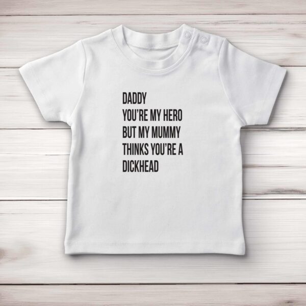 Daddy You're My Hero - Rude Baby T-Shirts - Slightly Disturbed - Image 1 of 4