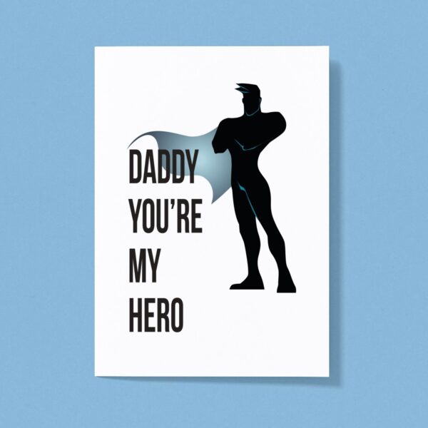 Daddy You're My Hero - Rude Greeting Card - Slightly Disturbed - Image 1 of 1
