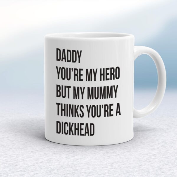 Daddy You're My Hero - Rude Mugs - Slightly Disturbed - Image 1 of 14