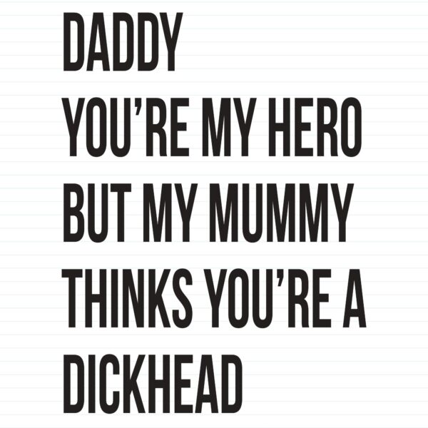Daddy You're My Hero