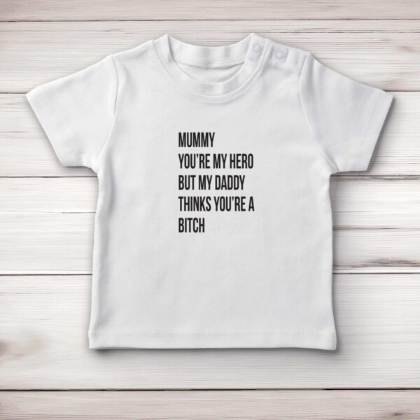 Mummy You're My Hero - Rude Baby T-Shirts - Slightly Disturbed - Image 1 of 4