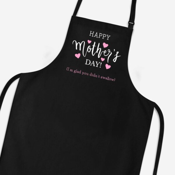 Happy Mother's Day (I'm Glad You Didn't Swallow) - Rude Aprons - Slightly Disturbed - Image 1 of 2