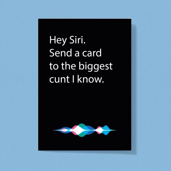 Hey Siri - Rude Greeting Card - Slightly Disturbed - Image 1 of 1