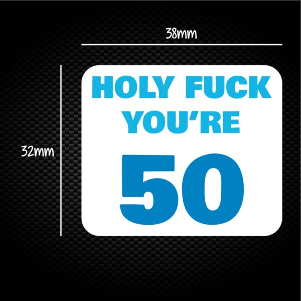Holy Fuck You're 50 - Rude Sticker Packs - Slightly Disturbed - Image 1 of 2