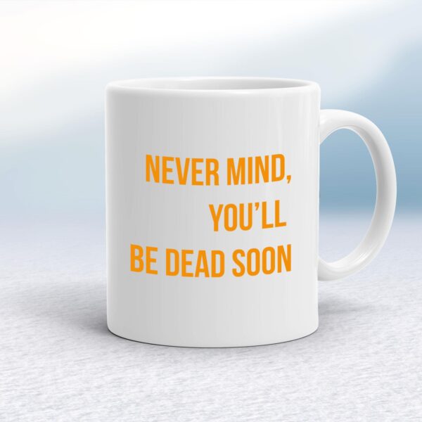 Never Mind - Rude Mugs - Slightly Disturbed - Image 1 of 14