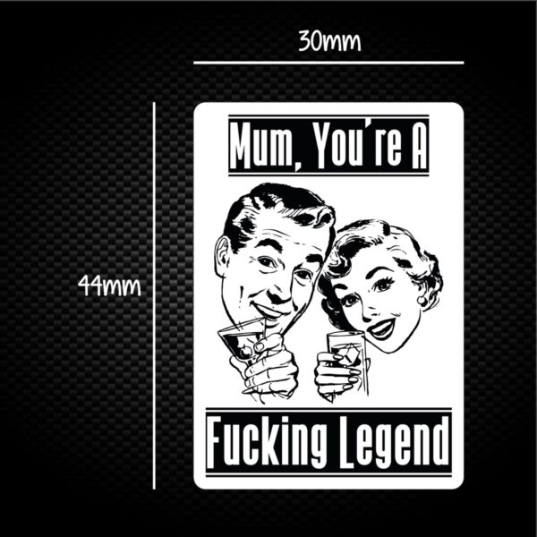 Mum You're A Fucking Legend - Rude Sticker Packs - Slightly Disturbed - Image 1 of 1