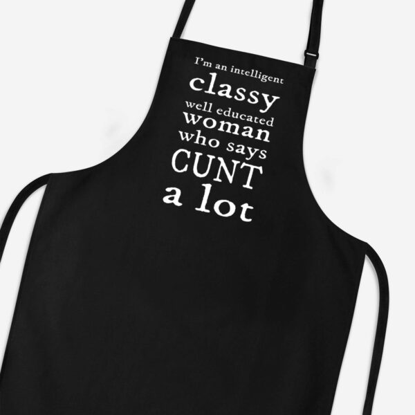 I'm An Intelligent Classy Woman - Rude Aprons - Slightly Disturbed - Image 1 of 6