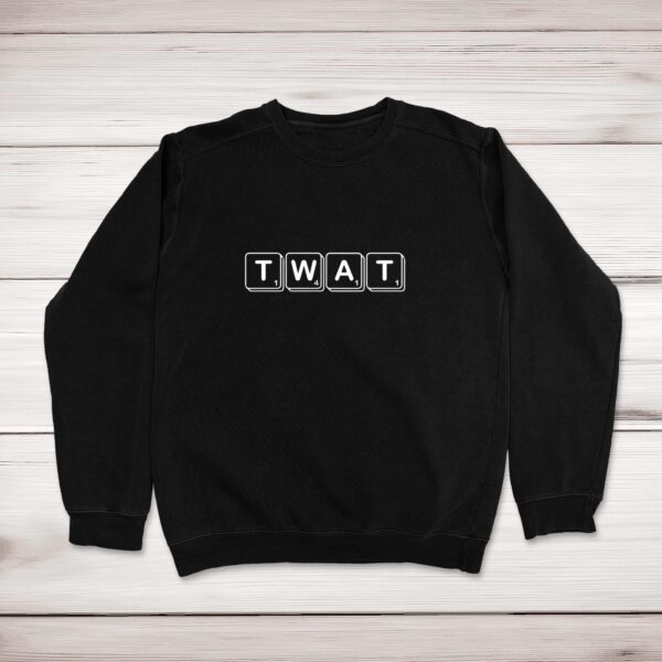 Scrabble Tiles Twat - Rude Sweatshirts - Slightly Disturbed - Image 1 of 2