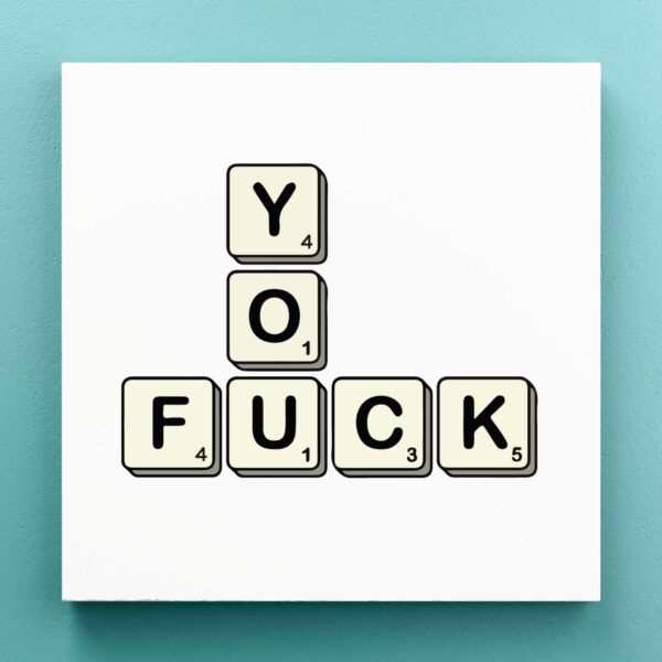 Scrabble Tiles You Fuck - Rude Canvas Prints - Slightly Disturbed - Image 1 of 1