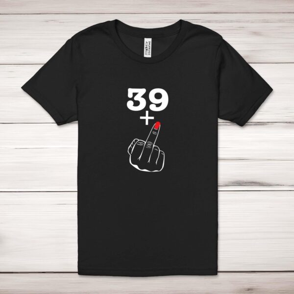 29+ 39+ 49+ or 59+ Lady's Middle Finger - Rude Adult T-Shirt - Slightly Disturbed