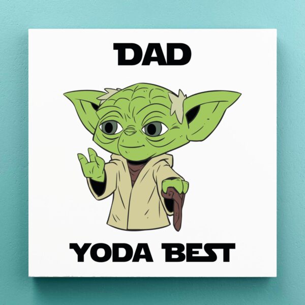 Dad Yoda Best - Geeky Canvas Prints - Slightly Disturbed - Image 1 of 1