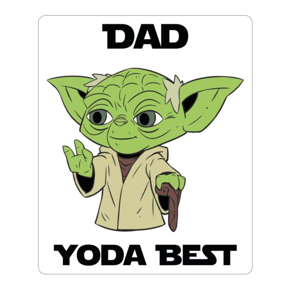 Dad Yoda Best - Geeky Vinyl Stickers - Slightly Disturbed - Image 1 of 1