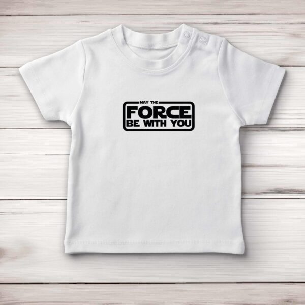 May The Force Be With You - Geeky Baby T-Shirts - Slightly Disturbed - Image 1 of 4