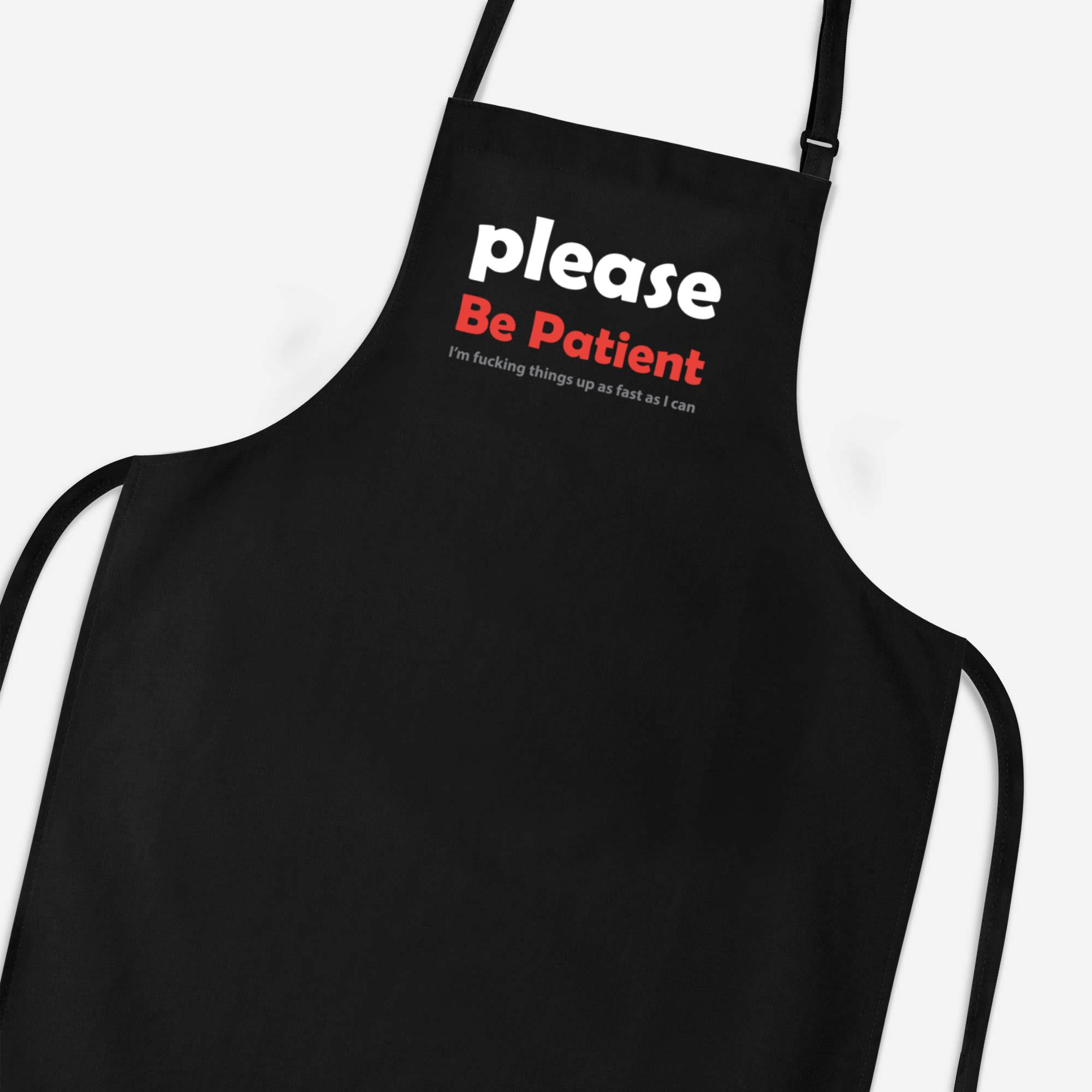 please-be-patient-apron-rude-aprons-slightly-disturbed