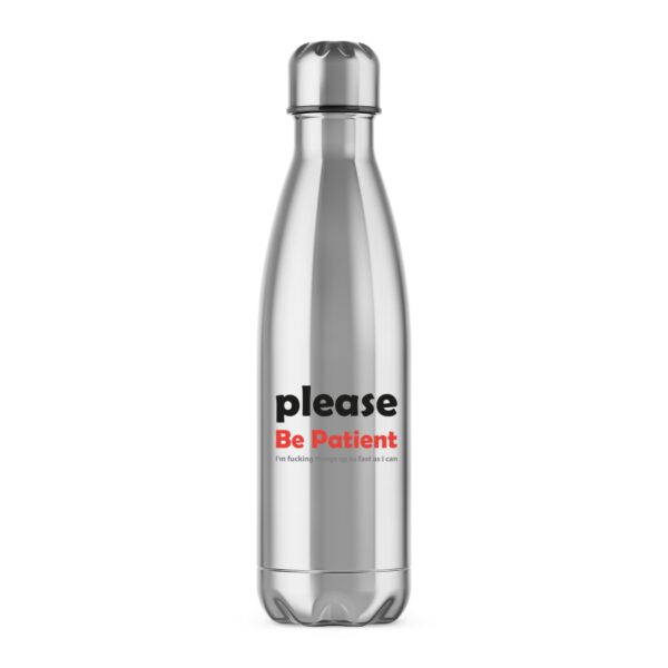 Please Be Patient - Rude Water Bottles - Slightly Disturbed - Image 1 of 2
