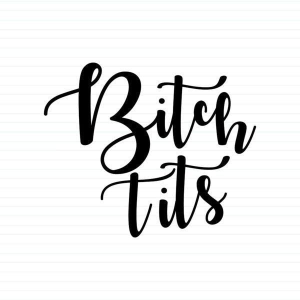 Bitch Tits
