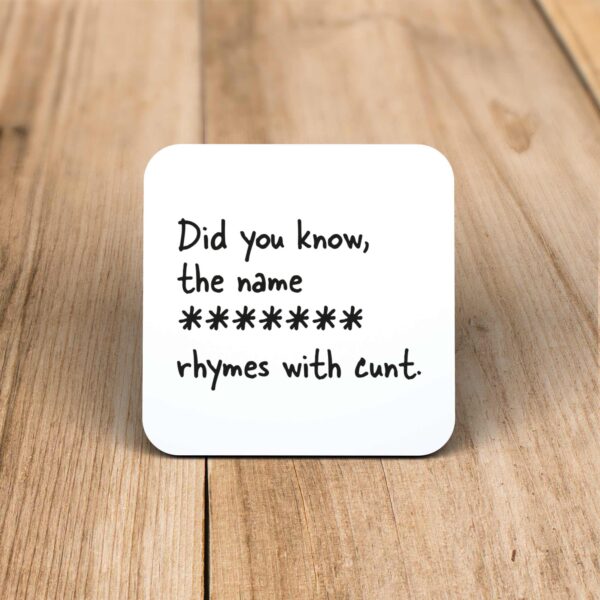 Personalised Name Rhymes with Cunt - Rude Coaster - Slightly Disturbed - Image 1 of 1
