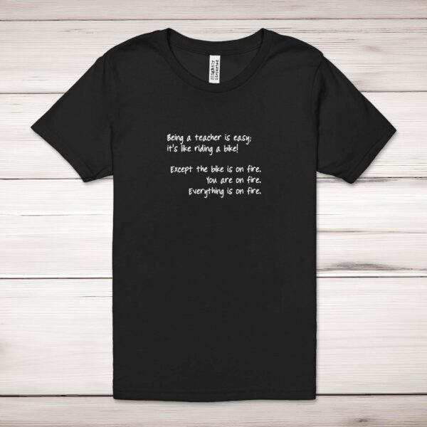 Being A Teacher Is Easy; It's Like Riding A Bike - Novelty Adult T-Shirt - Slightly Disturbed