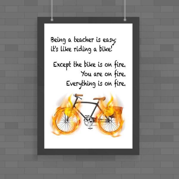Being A Teacher Is Easy; It's Like Riding A Bike - Novelty Posters - Slightly Disturbed - Image 1 of 1