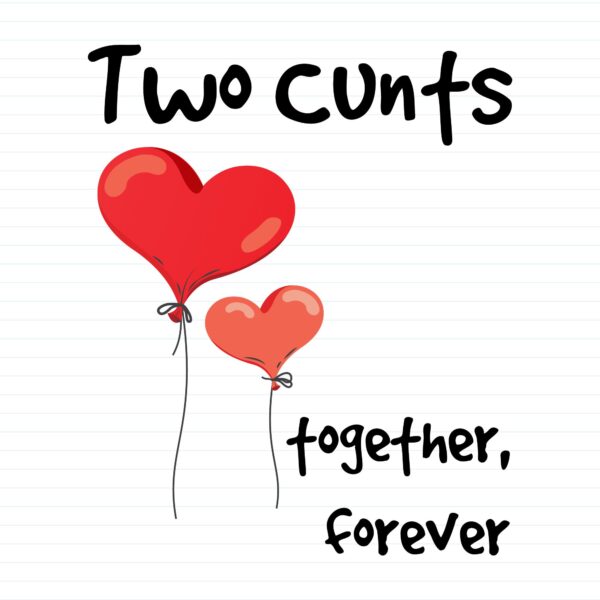 Two Cunts Together