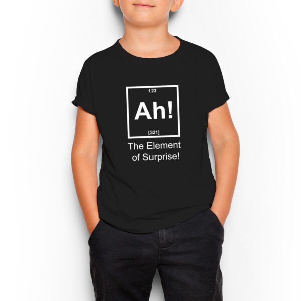 Ah The Element Of Surprise - Novelty Kids T-Shirts - Slightly Disturbed - Image 3 of 3