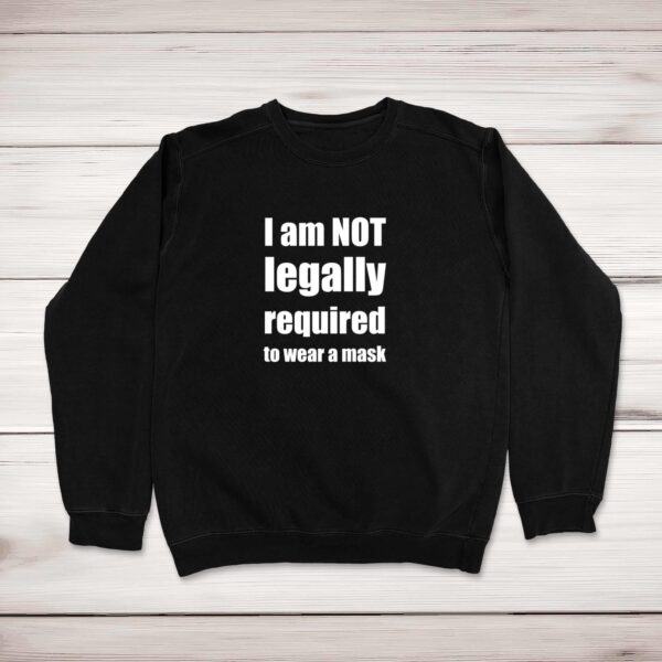 I Am Not Legally Required - Novelty Sweatshirts - Slightly Disturbed - Image 1 of 2