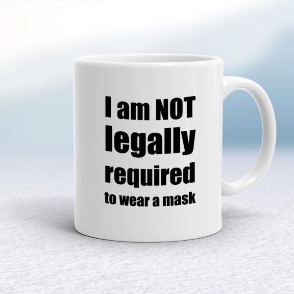 I Am Not Legally Required - Novelty Mugs - Slightly Disturbed - Image 1 of 14