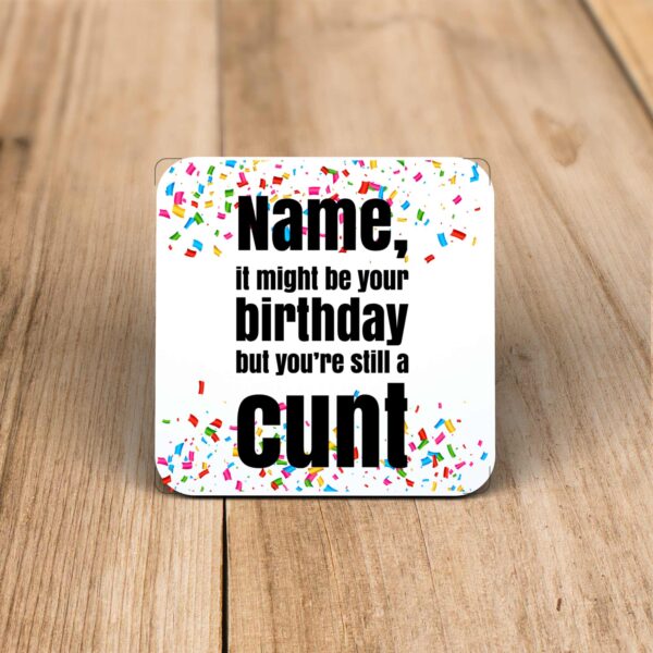 Personalised Birthday Swearing - Rude Coaster - Slightly Disturbed - Image 1 of 3