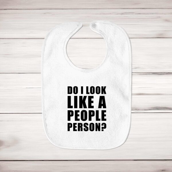 Do I Look Like A People Person - Novelty Bibs - Slightly Disturbed - Image 1 of 4