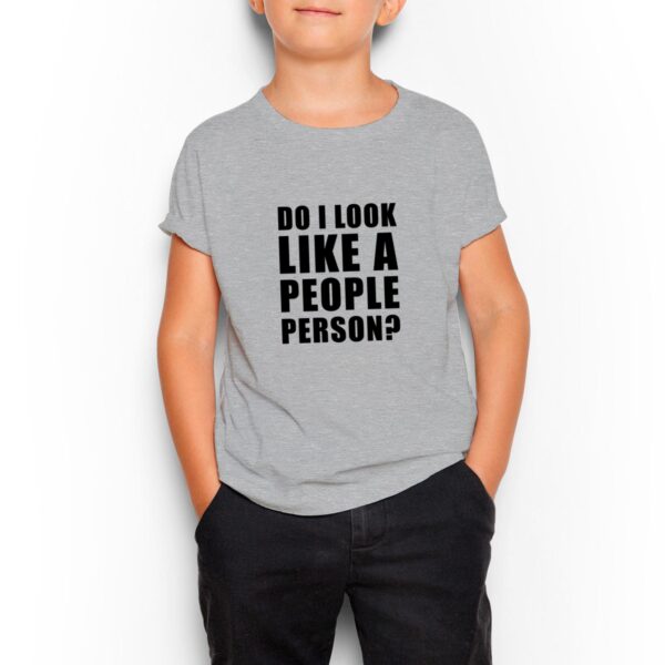 Do I Look Like A People Person - Novelty Kids T-Shirts - Slightly Disturbed - Image 1 of 3