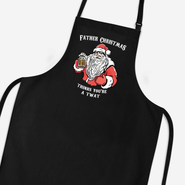 Father Christmas Thinks You're A ... Swearing - Rude Aprons - Slightly Disturbed - Image 1 of 6