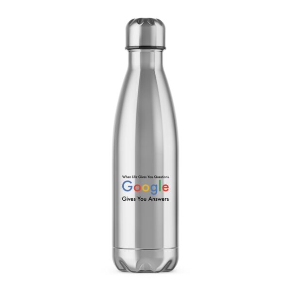 Google Gives You Answers - Geeky Water Bottles - Slightly Disturbed - Image 1 of 2