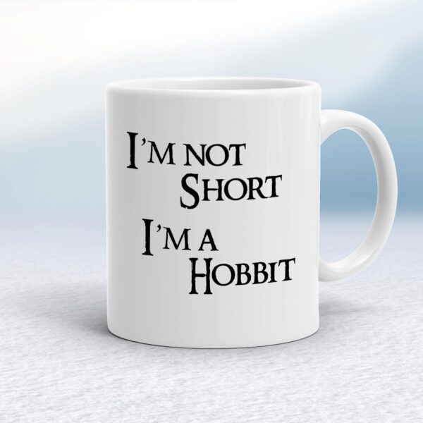 I'm Not Short I'm A Hobbit - Novelty Mugs - Slightly Disturbed - Image 1 of 14