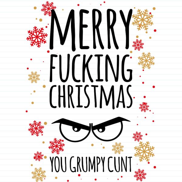 Merry Fucking Christmas You Grumpy... Swearing