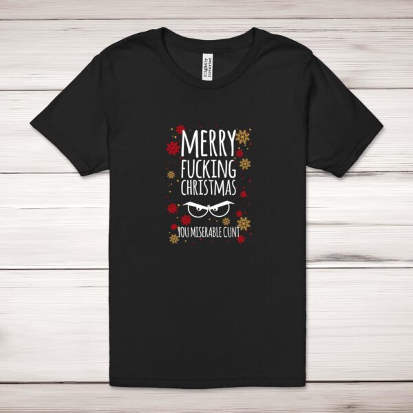 Merry Fucking Christmas You Miserable... Swearing - Rude Adult T-Shirt - Slightly Disturbed