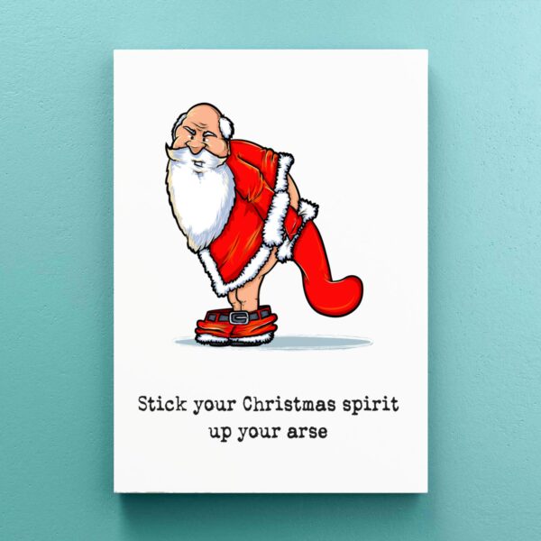 Stick Your Christmas Spirit Up Your Arse - Rude Canvas Prints - Slightly Disturbed - Image 1 of 1