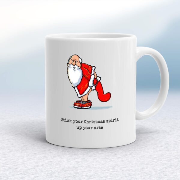 Stick Your Christmas Spirit Up Your Arse - Rude Mugs - Slightly Disturbed - Image 1 of 14