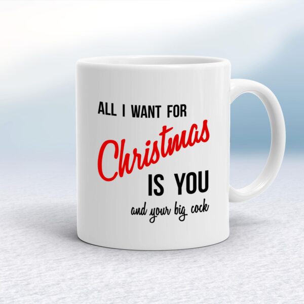 All I Want For Christmas - Rude Mugs - Slightly Disturbed - Image 1 of 24