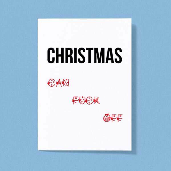 Christmas Can Fuck Off - Rude Greeting Card - Slightly Disturbed - Image 1 of 1