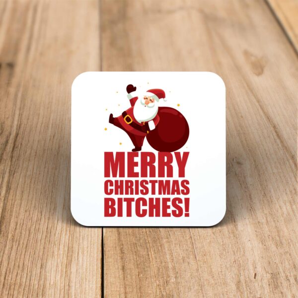 Merry Christmas Bitches - Rude Coaster - Slightly Disturbed - Image 1 of 1