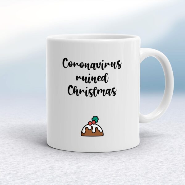 Coronavirus Ruined Christmas - Novelty Mugs - Slightly Disturbed - Image 1 of 13