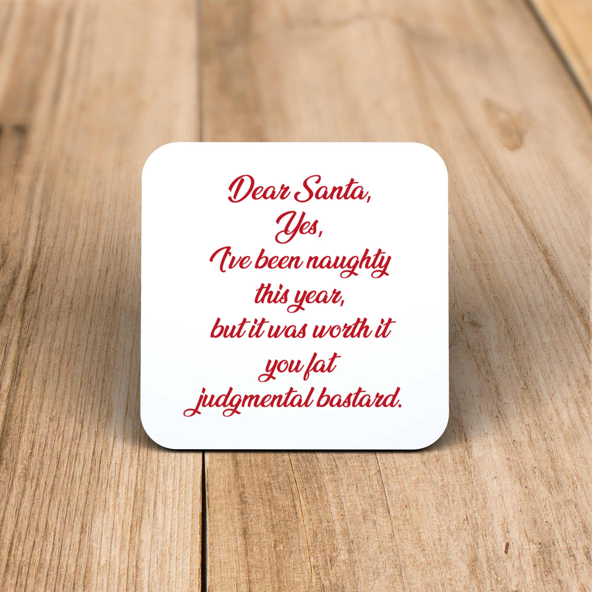 Dear Santa Yes Ive Been Naughty Coaster Slightly Disturbed