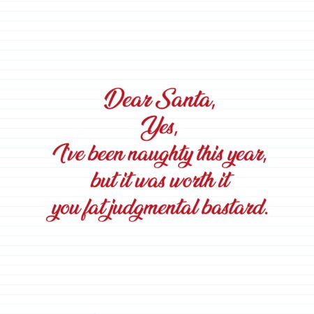 [Image: bb00254_dear-santa-yes-ive-been-naughty-...50x450.jpg]